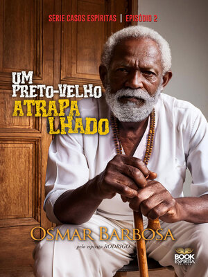 cover image of Um Preto-velho Atrapalhado--Série Casos Espíritas--Episódio 02